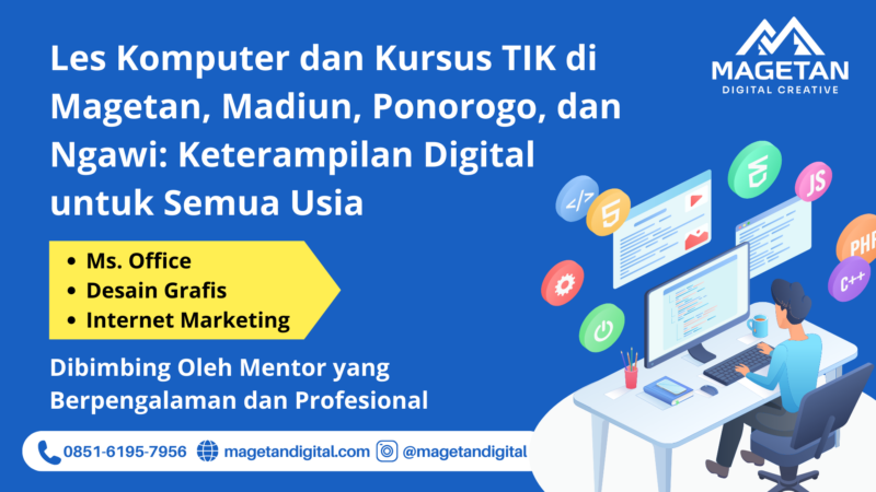 Les Komputer dan Kursus TIK di Magetan, Madiun, Ponorogo, dan Ngawi: Meningkatkan Keterampilan Digital untuk Semua